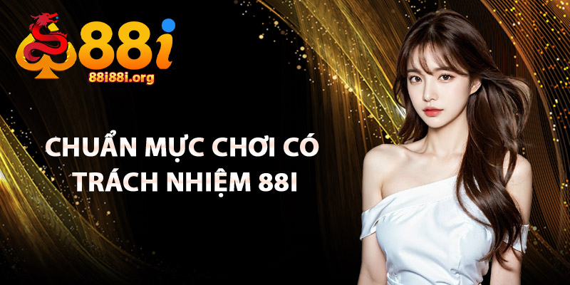 Chuẩn Mực Chơi Có Trách Nhiệm 88I