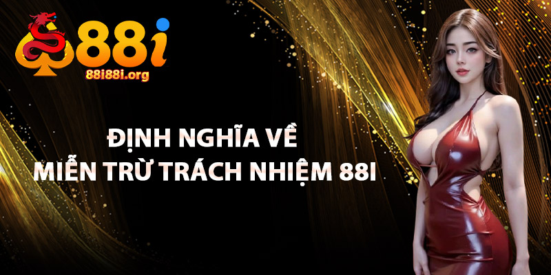 Định Nghĩa Về Miễn Trừ Trách Nhiệm 88I