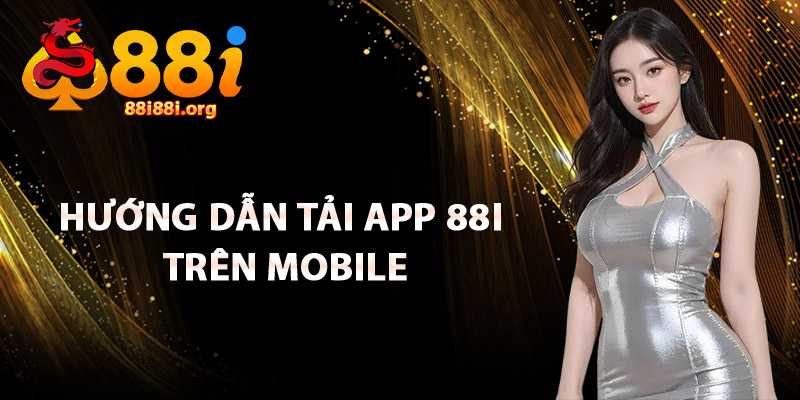 Hướng Dẫn Tải App 88I Trên Mobile