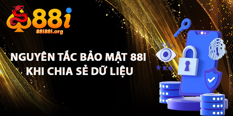 Nguyên Tắc Bảo Mật 88I Khi Chia Sẻ Dữ Liệu