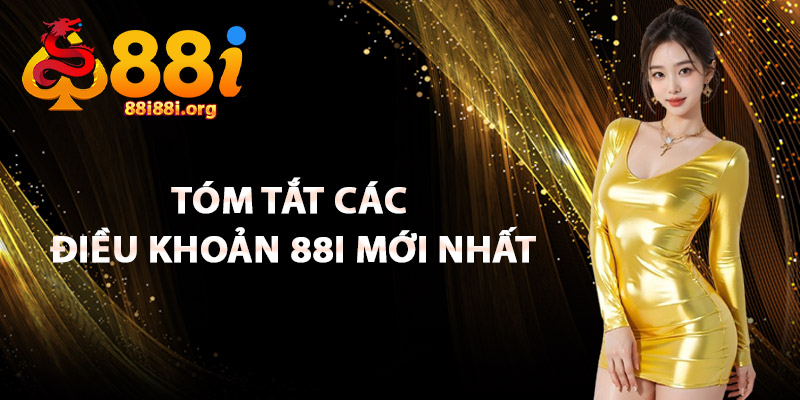Tóm Tắt Các Điều Khoản 88i Mới Nhất